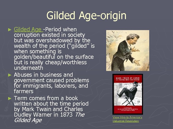 Gilded Age-origin Gilded Age -Period when corruption existed in society but was overshadowed by