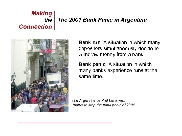 Making the The 2001 Bank Panic in Argentina Connection Bank run A situation in