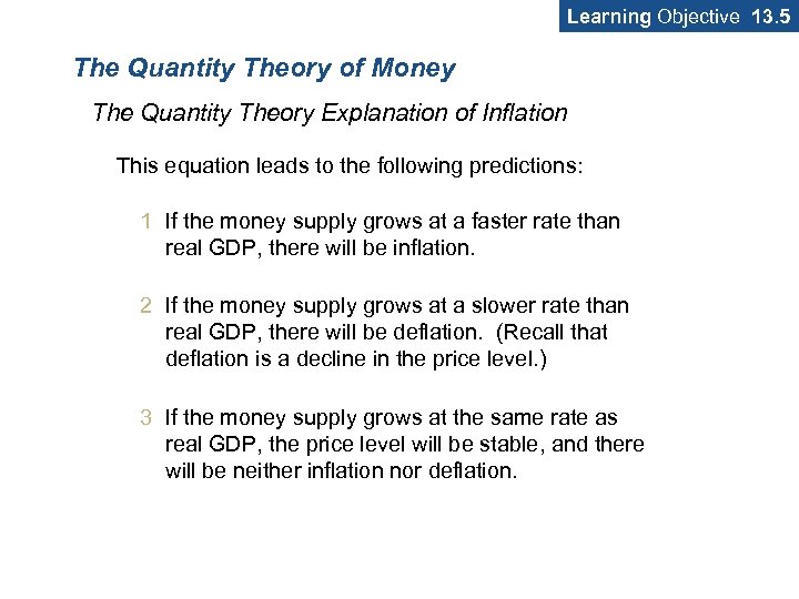 Learning Objective 13. 5 The Quantity Theory of Money The Quantity Theory Explanation of