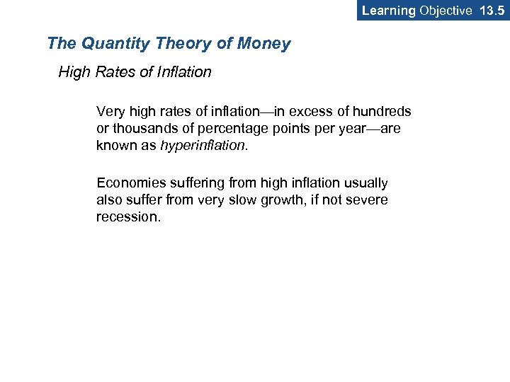 Learning Objective 13. 5 The Quantity Theory of Money High Rates of Inflation Very