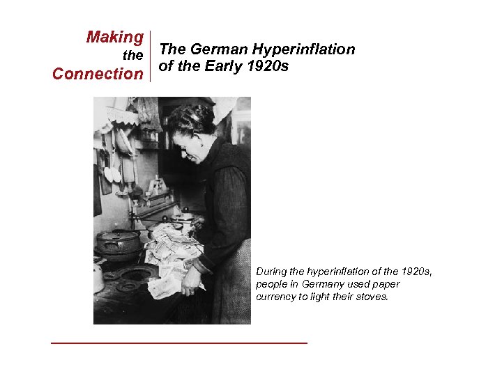 Making the Connection The German Hyperinflation of the Early 1920 s During the hyperinflation