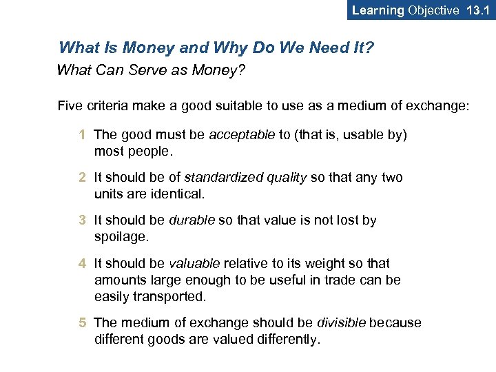 Learning Objective 13. 1 What Is Money and Why Do We Need It? What