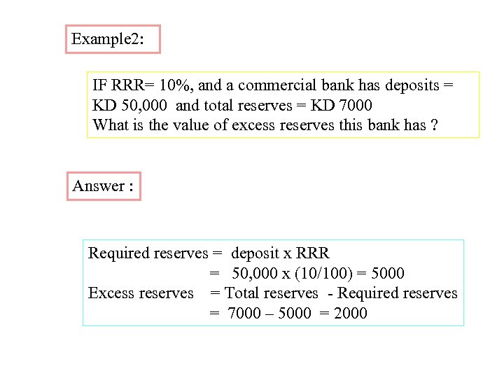 Example 2: IF RRR= 10%, and a commercial bank has deposits = KD 50,