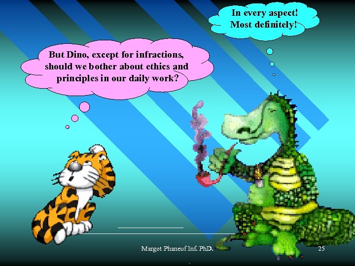  In every aspect! Most definitely! But Dino, except for infractions, should we bother