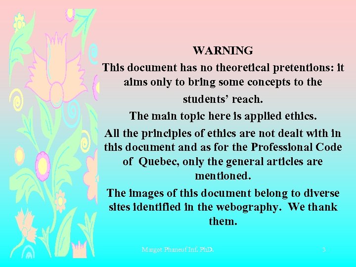 WARNING This document has no theoretical pretentions: it aims only to bring some concepts