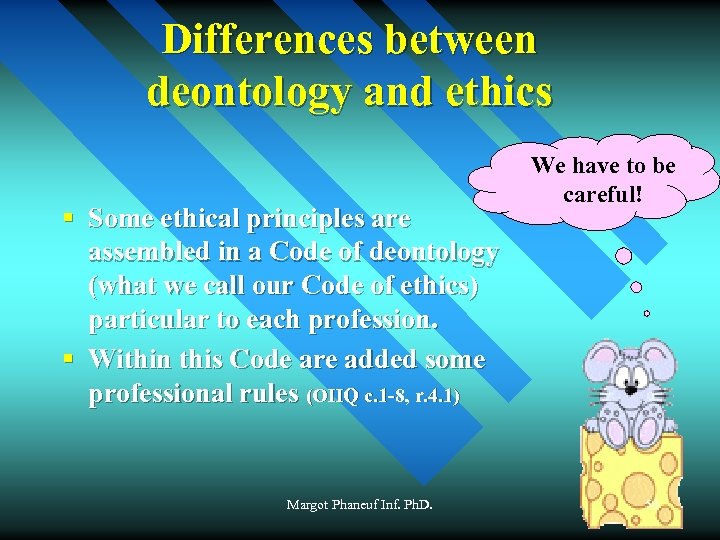 Differences between deontology and ethics § Some ethical principles are assembled in a Code