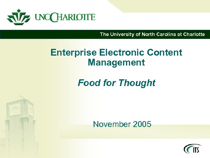 The University of North Carolina at Charlotte Enterprise Electronic Content Management Food for Thought