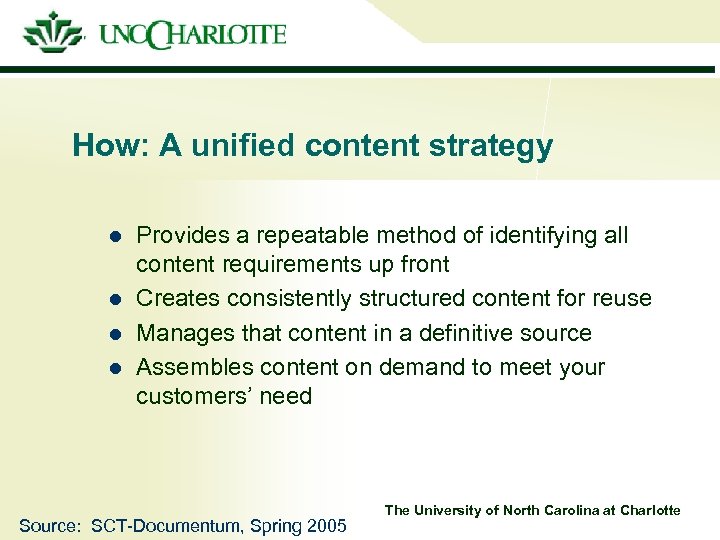 How: A unified content strategy l l Provides a repeatable method of identifying all