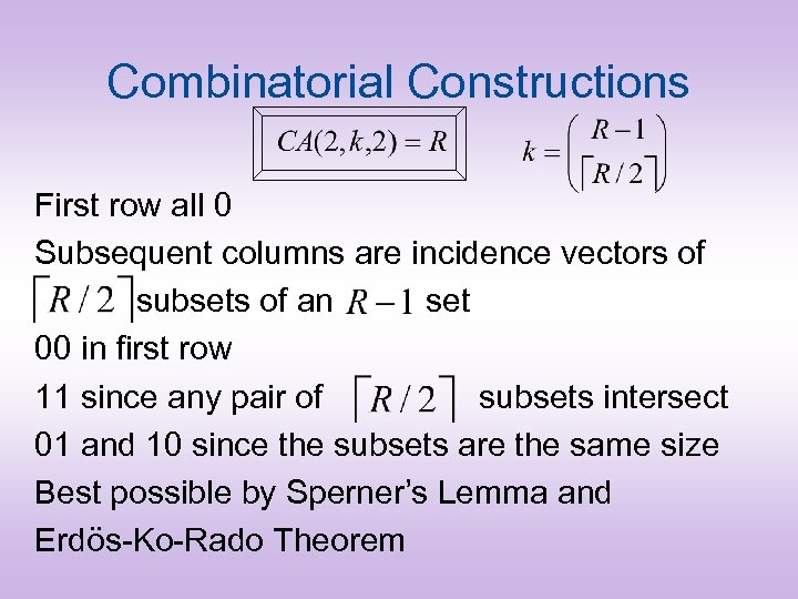 Combinatorial Constructions First row all 0 Subsequent columns are incidence vectors of subsets of