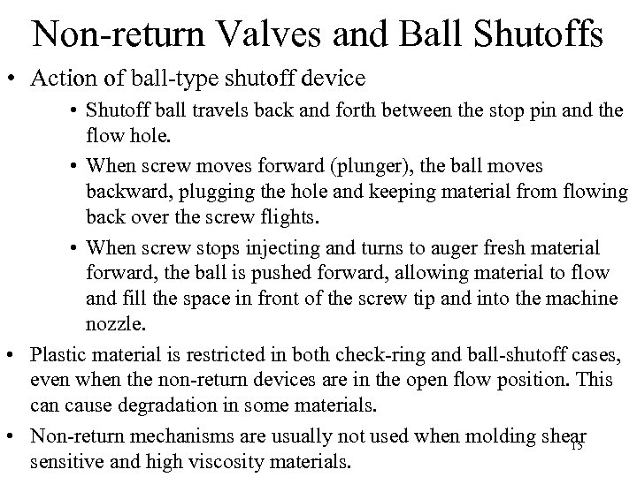 Non-return Valves and Ball Shutoffs • Action of ball-type shutoff device • Shutoff ball