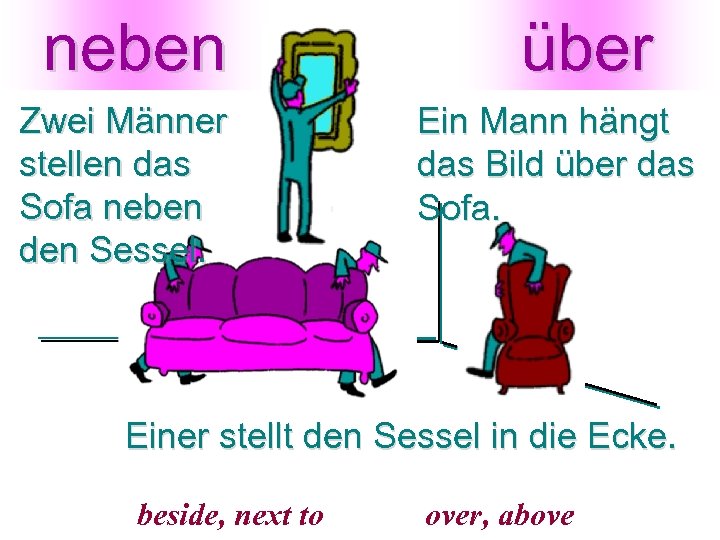 neben Zwei Männer stellen das Sofa neben den Sessel. über Ein Mann hängt das