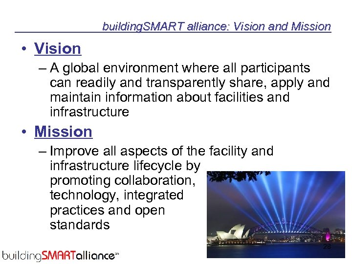 building. SMART alliance: Vision and Mission • Vision – A global environment where all