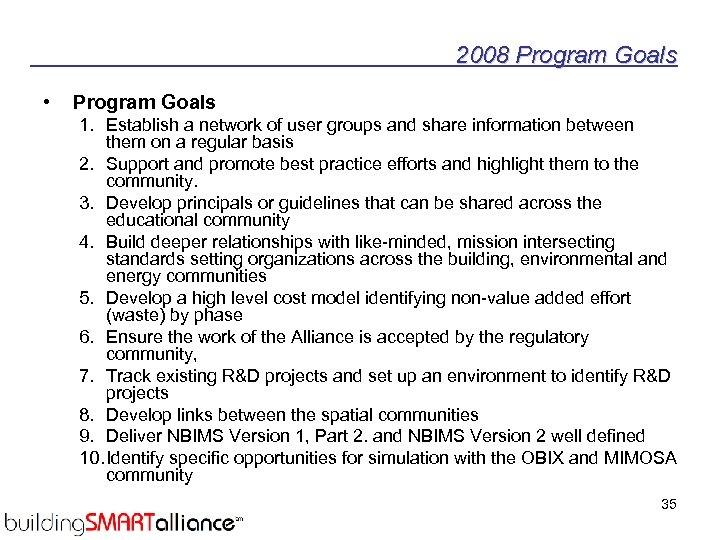 2008 Program Goals • Program Goals 1. Establish a network of user groups and