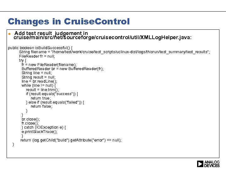 Changes in Cruise. Control Add test result judgement in cruise/main/src/net/sourceforge/cruisecontrol/util/XMLLog. Helper. java: public boolean