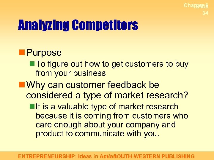 Chapter 6 Slide 34 Analyzing Competitors n Purpose n To figure out how to