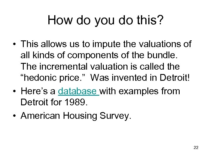 How do you do this? • This allows us to impute the valuations of