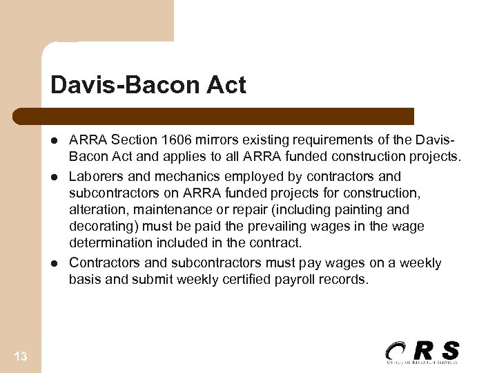 Davis-Bacon Act l l l 13 ARRA Section 1606 mirrors existing requirements of the