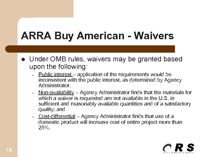 ARRA Buy American - Waivers l Under OMB rules, waivers may be granted based