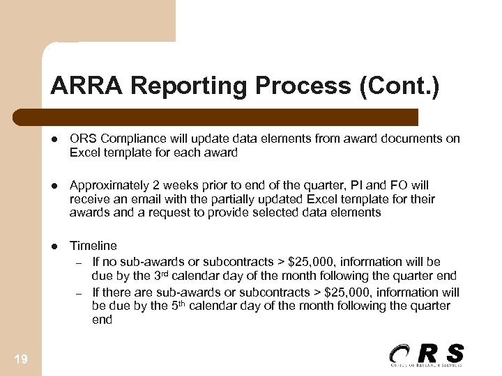 ARRA Reporting Process (Cont. ) l l Approximately 2 weeks prior to end of