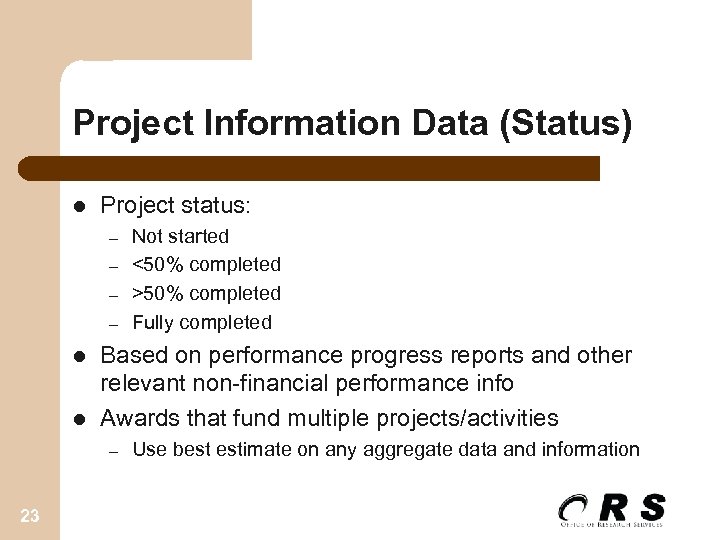 Project Information Data (Status) l Project status: – – l l Based on performance