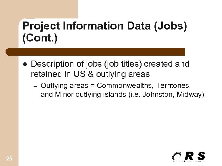 Project Information Data (Jobs) (Cont. ) l Description of jobs (job titles) created and