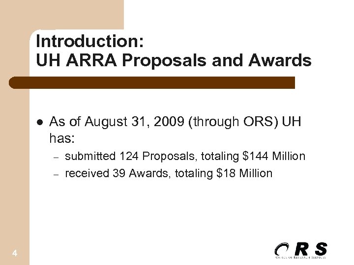 Introduction: UH ARRA Proposals and Awards l As of August 31, 2009 (through ORS)