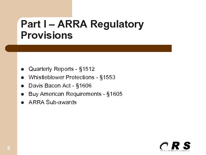 Part I – ARRA Regulatory Provisions l l l 5 Quarterly Reports - §