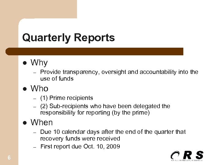 Quarterly Reports l Why – l Who – – l (1) Prime recipients (2)