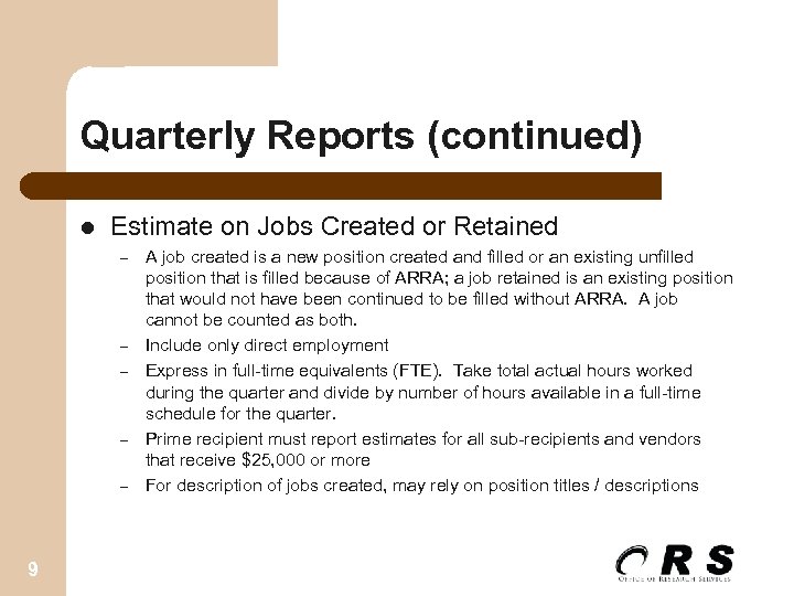 Quarterly Reports (continued) l Estimate on Jobs Created or Retained – – – 9