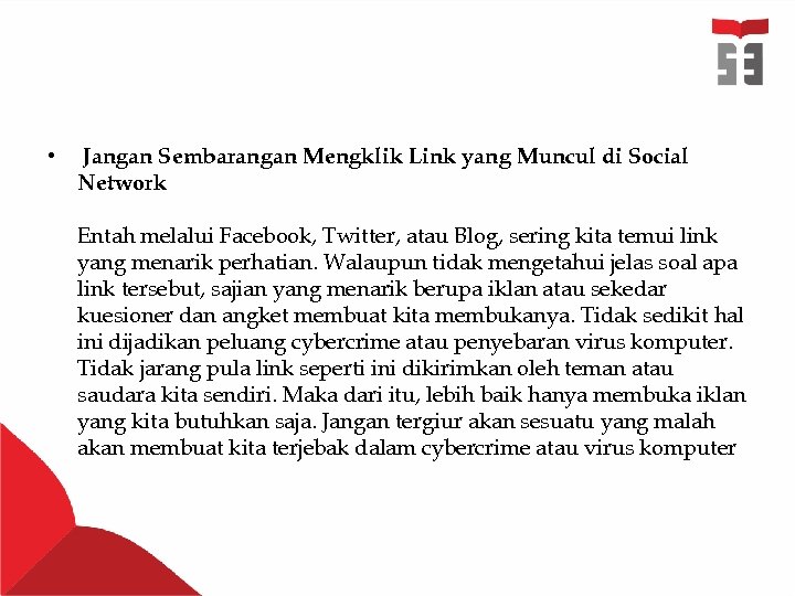  • Jangan Sembarangan Mengklik Link yang Muncul di Social Network Entah melalui Facebook,