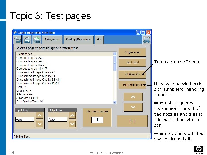 Topic 3: Test pages Turns on and off pens Used with nozzle health plot,