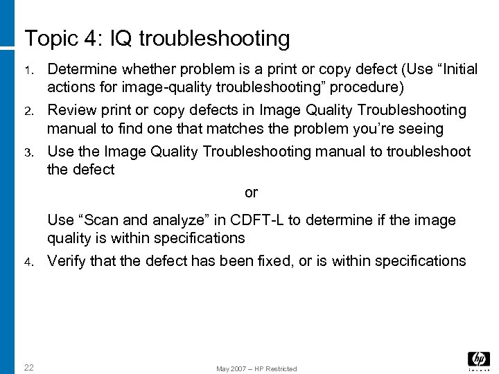 Topic 4: IQ troubleshooting 1. 2. 3. Determine whether problem is a print or