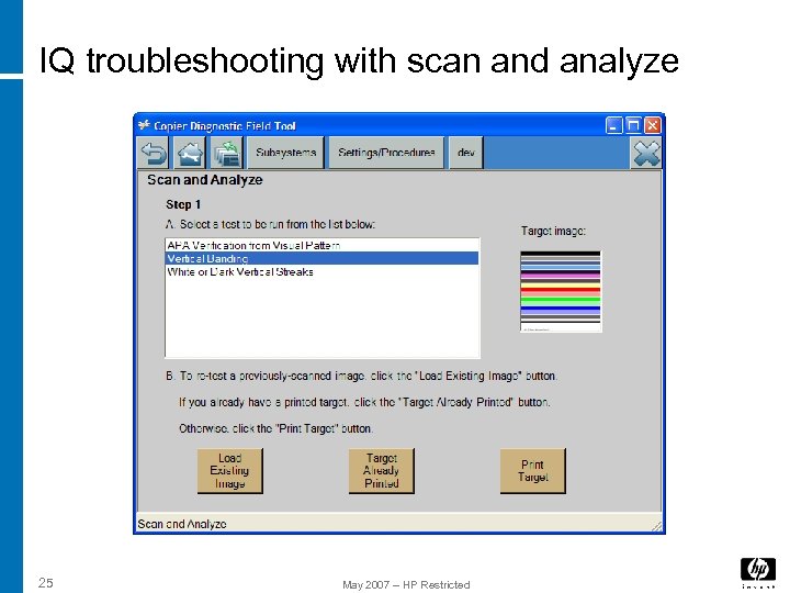 IQ troubleshooting with scan and analyze 25 May 2007 – HP Restricted 