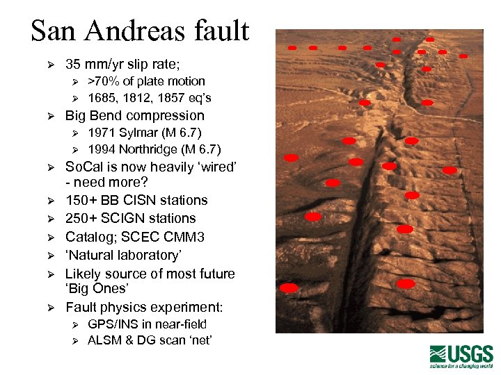 San Andreas fault Ø 35 mm/yr slip rate; Ø Ø Ø Big Bend compression