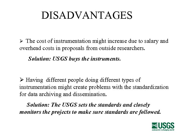 DISADVANTAGES Ø The cost of instrumentation might increase due to salary and overhead costs