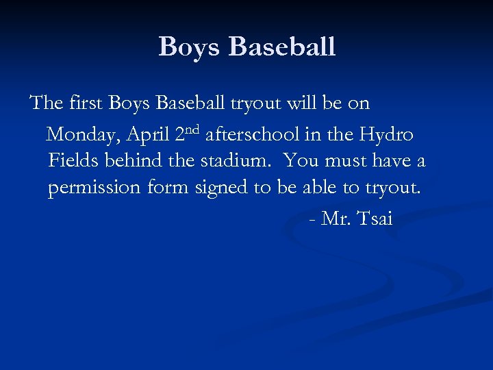 Boys Baseball The first Boys Baseball tryout will be on Monday, April 2 nd