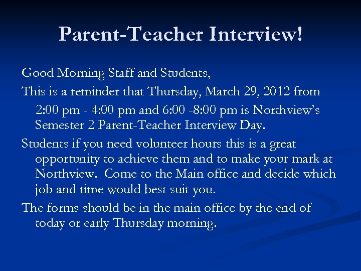 Parent-Teacher Interview! Good Morning Staff and Students, This is a reminder that Thursday, March