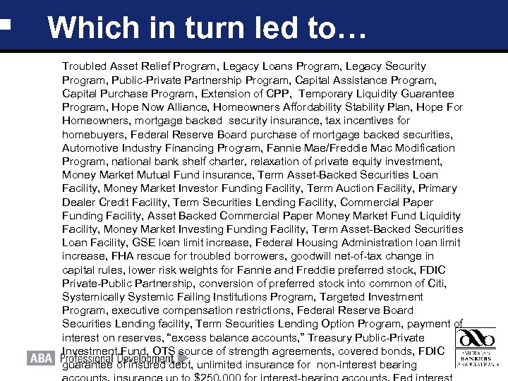 Which in turn led to… Troubled Asset Relief Program, Legacy Loans Program, Legacy Security