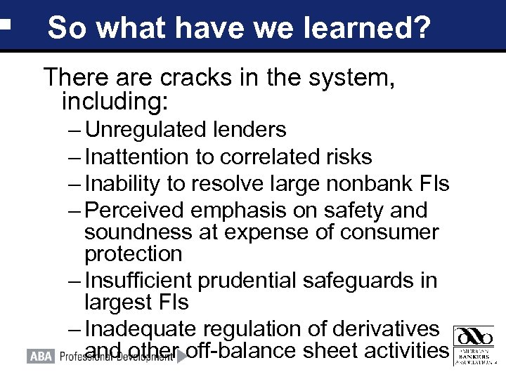 So what have we learned? There are cracks in the system, including: – Unregulated