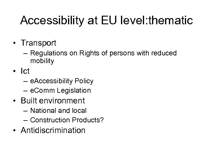 Accessibility at EU level: thematic • Transport – Regulations on Rights of persons with