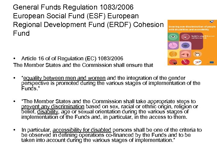 General Funds Regulation 1083/2006 European Social Fund (ESF) European Regional Development Fund (ERDF) Cohesion