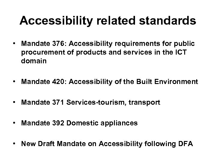 Accessibility related standards • Mandate 376: Accessibility requirements for public procurement of products and