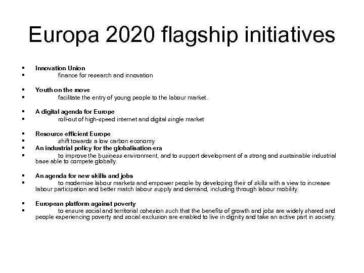 Europa 2020 flagship initiatives § § Innovation Union finance for research and innovation §