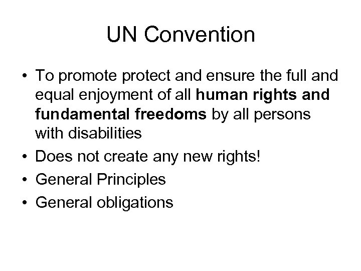 UN Convention • To promote protect and ensure the full and equal enjoyment of