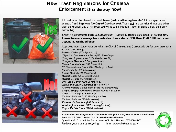 New Trash Regulations for Chelsea Enforcement is underway now! All trash must be placed