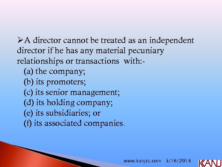 ØA director cannot be treated as an independent director if he has any material