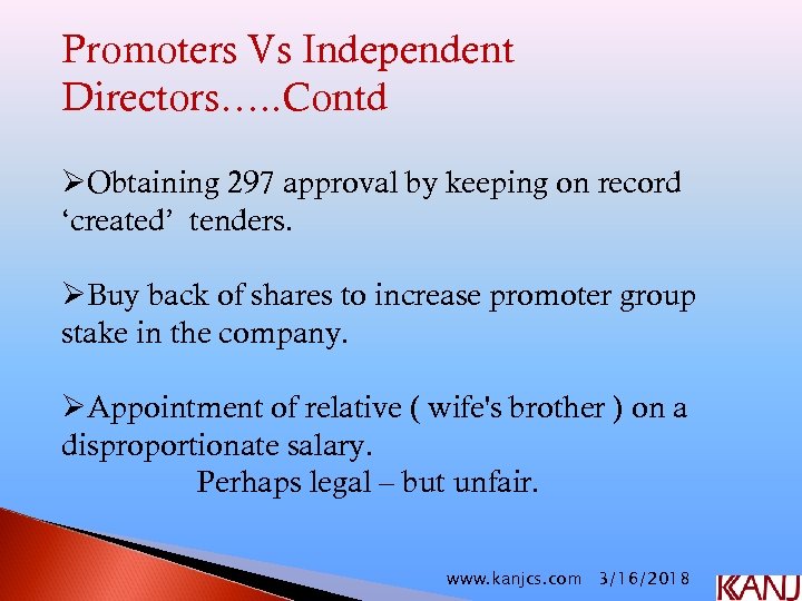 Promoters Vs Independent Directors…. . Contd ØObtaining 297 approval by keeping on record ‘created’