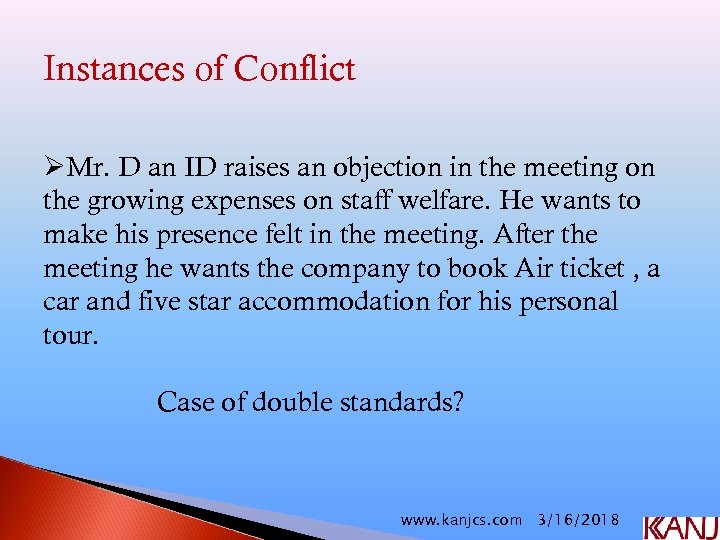 Instances of Conflict ØMr. D an ID raises an objection in the meeting on