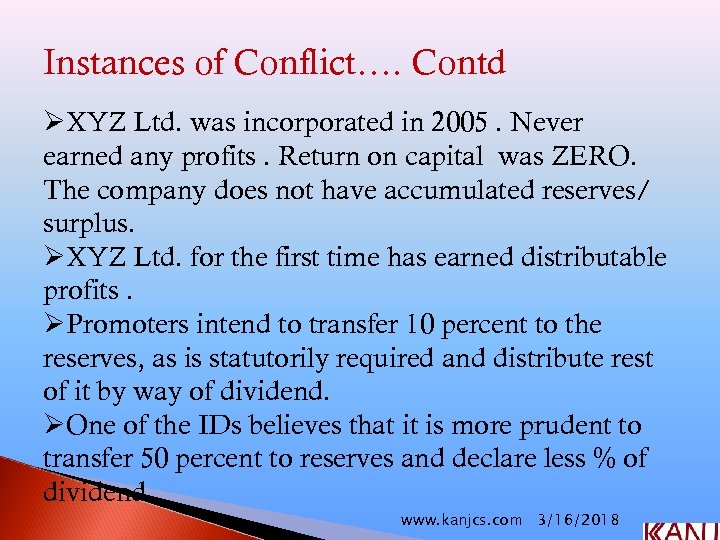 Instances of Conflict…. Contd ØXYZ Ltd. was incorporated in 2005. Never earned any profits.