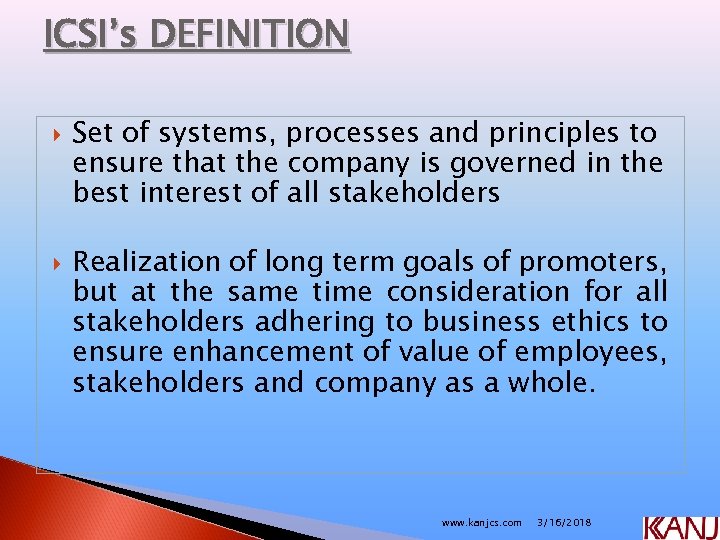 ICSI’s DEFINITION Set of systems, processes and principles to ensure that the company is